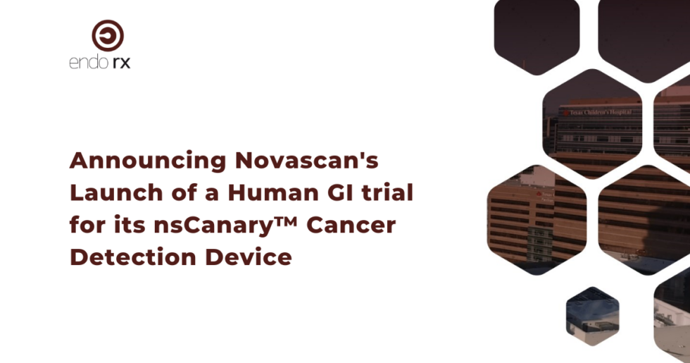 Announcing Novascan’s Launch of a Human GI trial for its nsCanary ...